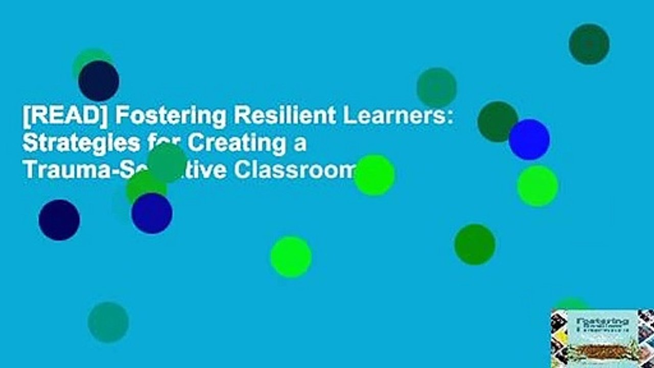 [READ] Fostering Resilient Learners: Strategies for Creating a Trauma-Sensitive Classroom