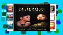 [Doc] The Science of Black Hair: A Comprehensive Guide to Textured Hair Care(Standard Edition: