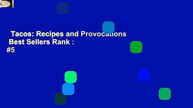 Tacos: Recipes and Provocations Best Sellers Rank : #5