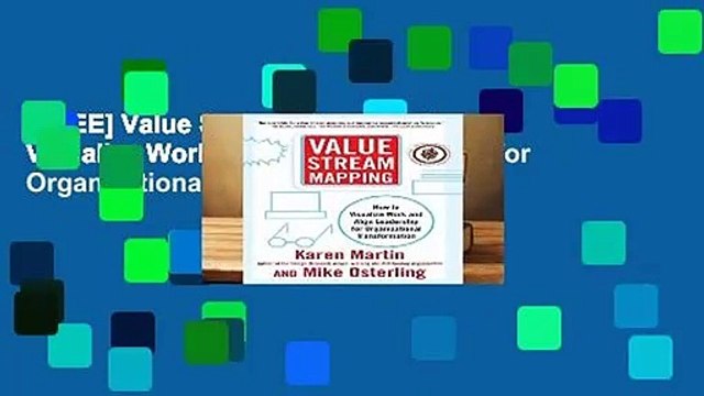 [FREE] Value Stream Mapping: How to Visualize Work and Align Leadership for Organizational