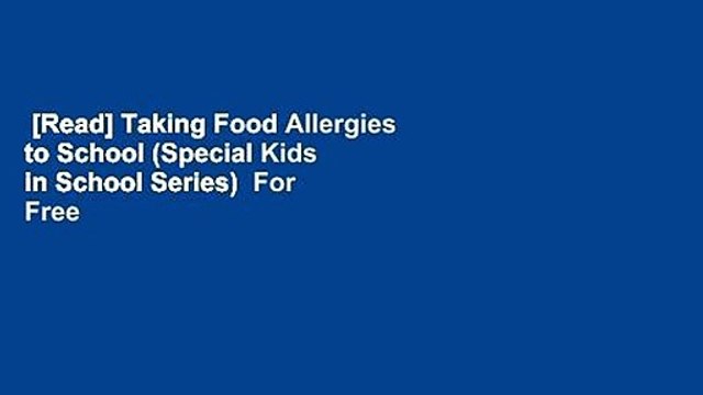 [Read] Taking Food Allergies to School (Special Kids in School Series) For Free