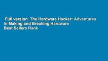 Full version  The Hardware Hacker: Adventures in Making and Breaking Hardware  Best Sellers Rank