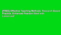 [FREE] Effective Teaching Methods: Research-Based Practice, Enhanced Pearson Etext with Loose-Leaf
