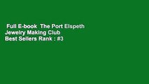 Full E-book  The Port Elspeth Jewelry Making Club  Best Sellers Rank : #3