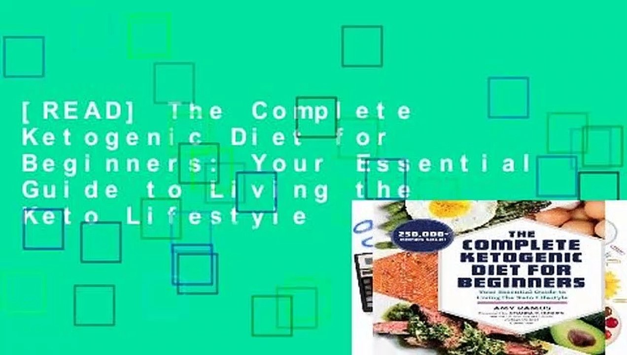 [READ] The Complete Ketogenic Diet for Beginners: Your Essential Guide to Living the Keto Lifestyle