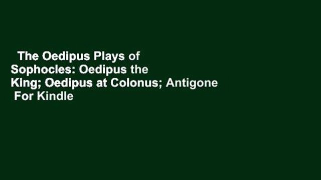 The Oedipus Plays of Sophocles: Oedipus the King; Oedipus at Colonus; Antigone For Kindle