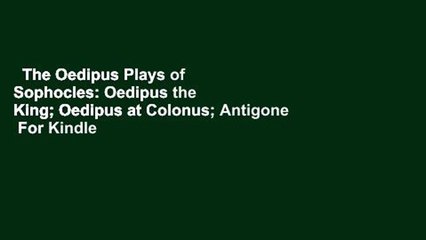 The Oedipus Plays of Sophocles: Oedipus the King; Oedipus at Colonus; Antigone  For Kindle