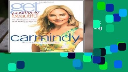 About For Books  Get Positively Beautiful: The Ultimate Guide to Looking and Feeling Gorgeous  For
