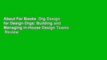About For Books  Org Design for Design Orgs: Building and Managing In-House Design Teams  Review