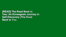 [READ] The Road Back to You: An Enneagram Journey to Self-Discovery (The Road Back to You Set)