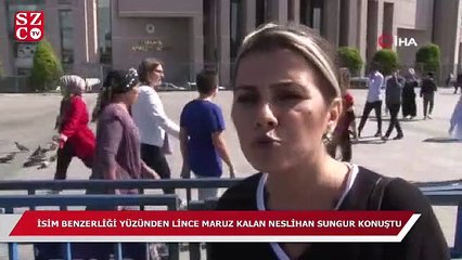 İsim benzerliği yüzünden lince maruz kalan Neslihan Sungur konuştu