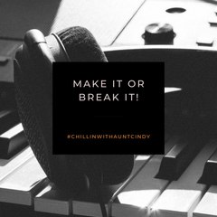 Make it or Break it !