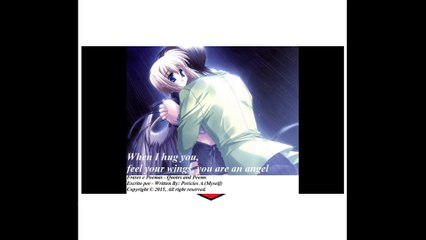 When I hug you, feel your wings, you are an angel [Quotes and Poems]