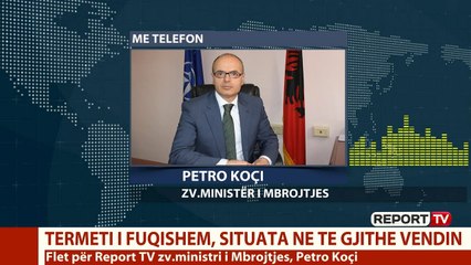 Download Video: Report TV - Zv/ ministri i Mbrojtjes për Report Tv: Jemi në emergjencë nga tërmeti