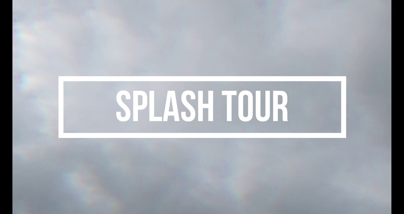 SPLASH TOUR: Teaser