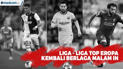 Liga - Liga Top Eropa Kembali Berlaga Malam Ini