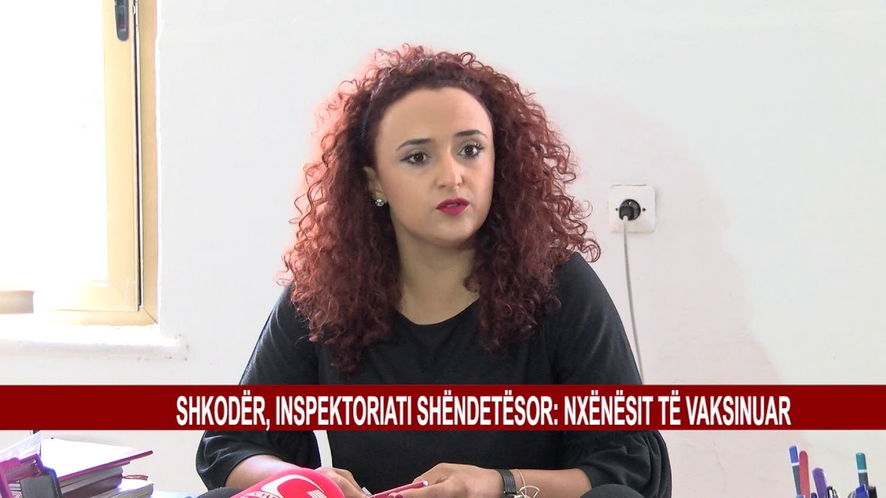 SHKODËR, INSPEKTORIATI SHËNDETËSOR: NXËNËSIT TË VAKSINUAR