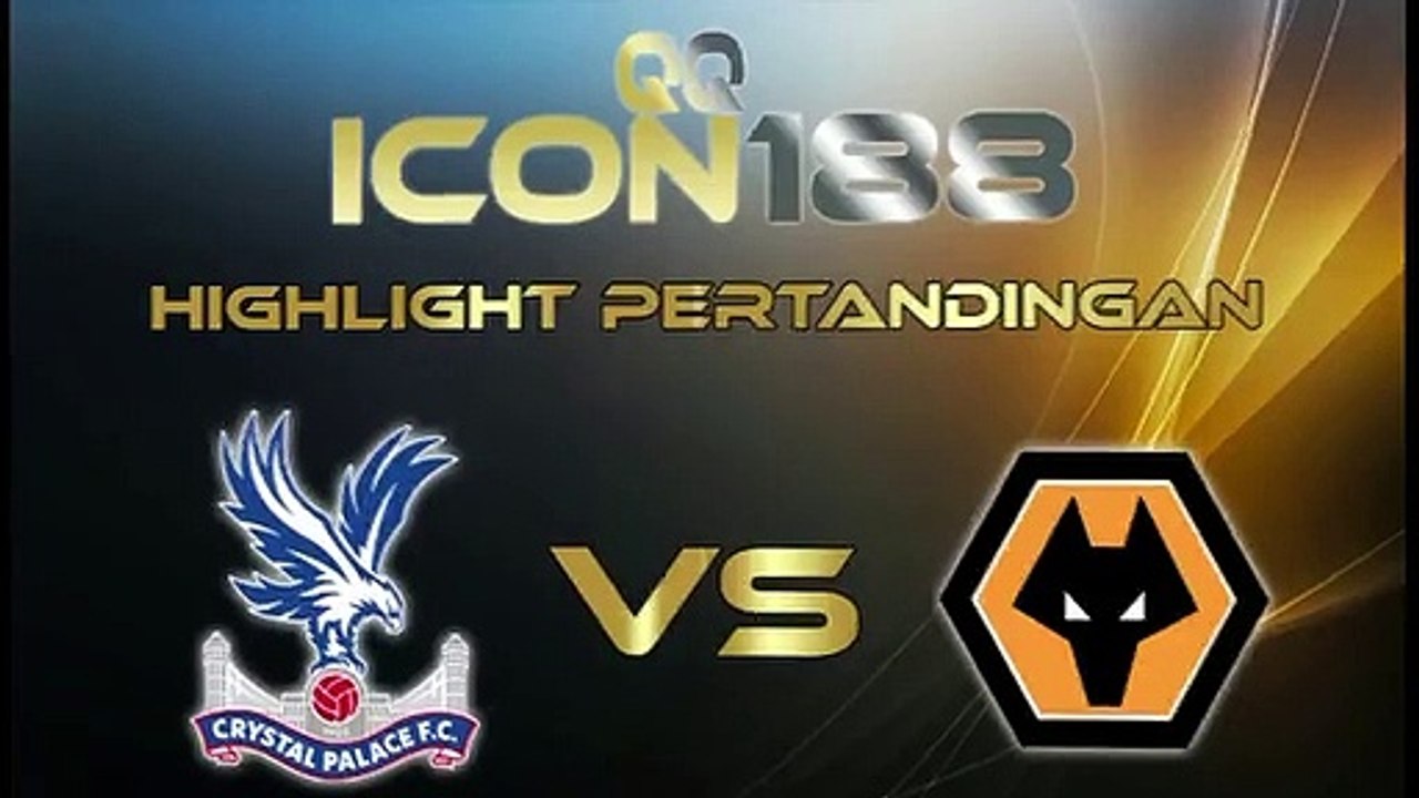 QQICON188 Cuplikan Gol Pertandingan Crystal Palace VS Wolves 22 September 2019