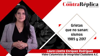 Grietas que no sanan: sismos 1985 y 2017