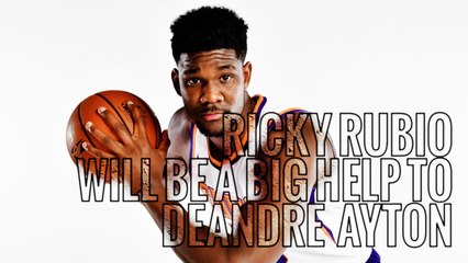 Ricky Rubio will be a BIG help to Deandre Ayton | Phoenix Suns