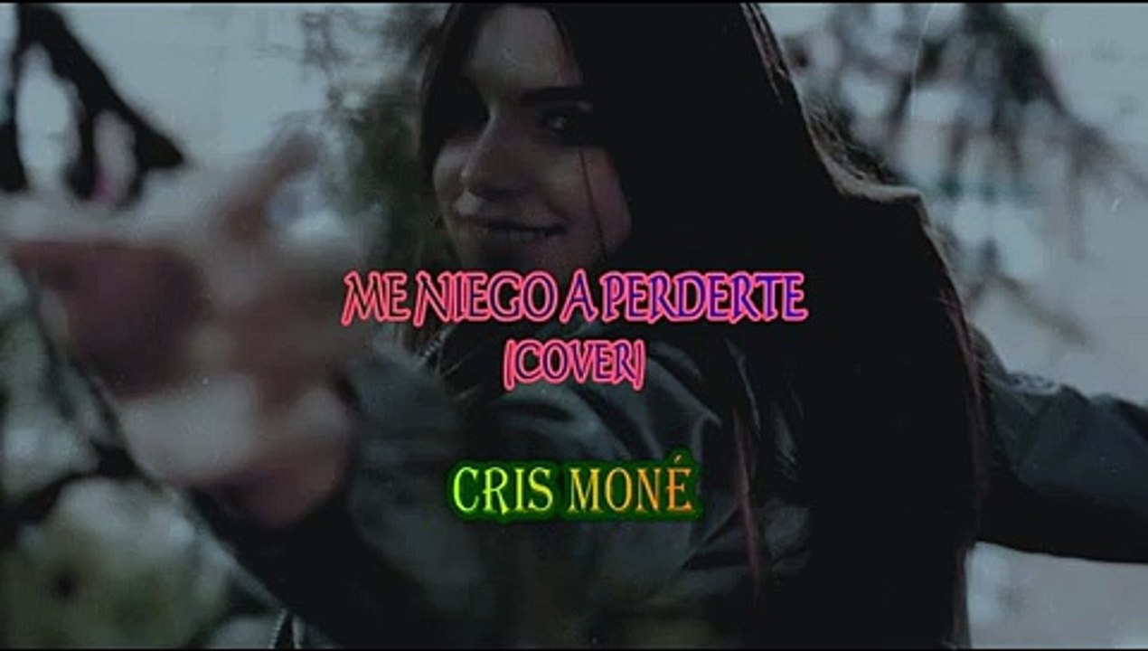 Me niego a perderte - Reik ft Ozuna Wisin (Cover Cris Mone) (LETRA)