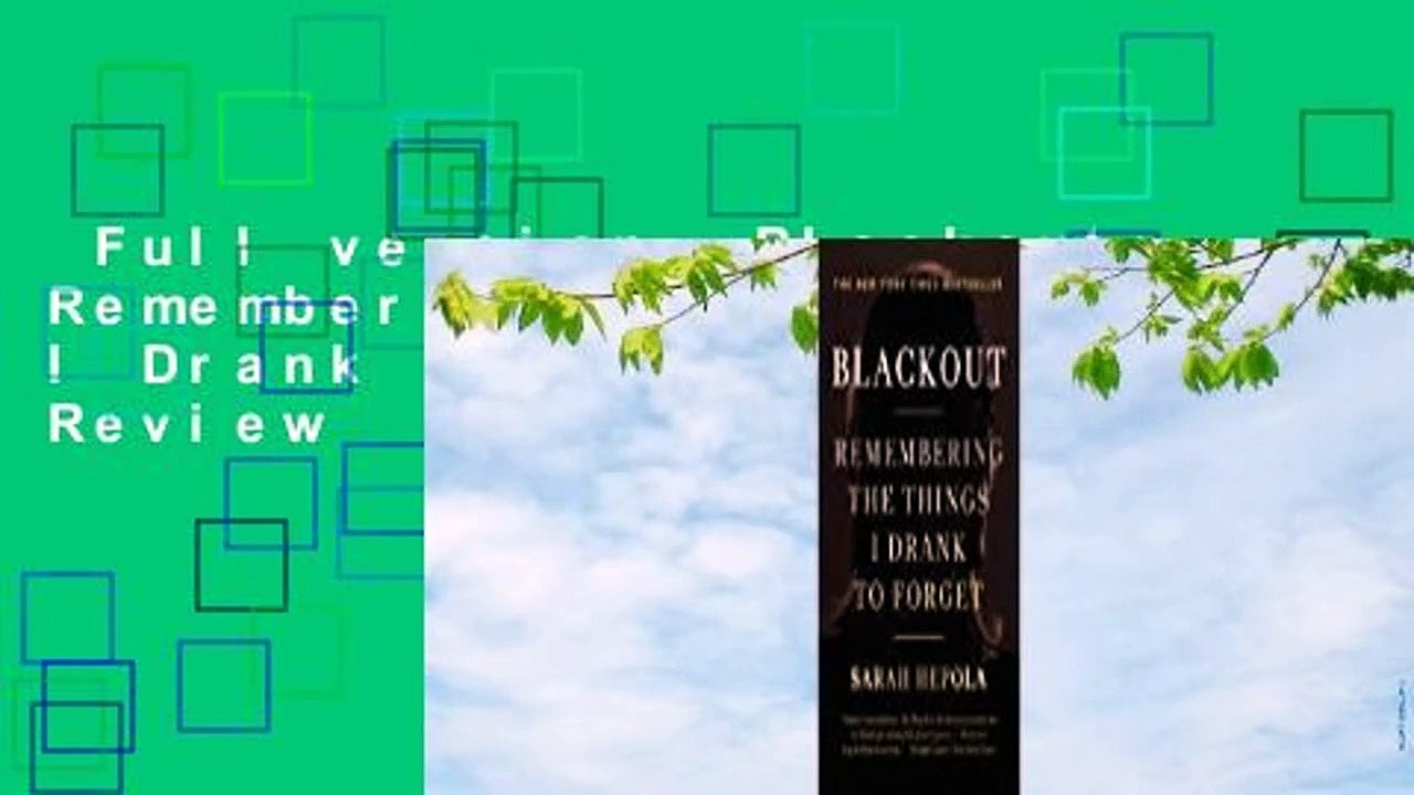 Full version  Blackout: Remembering the Things I Drank to Forget  Review