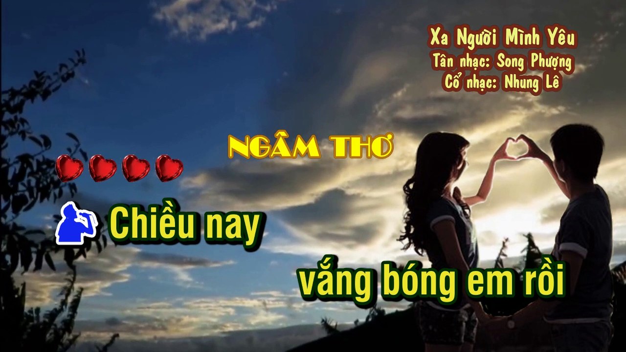 XA NGƯỜI MÌNH YÊU Tân Cổ Song Ca - Nhạc- Song Phượng - Vọng cổ- Nhung Lê