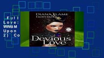 Full E-book  Devious Love: A Stand-Alone WWBM Romance (Once Upon a Villain Book 2) Complete