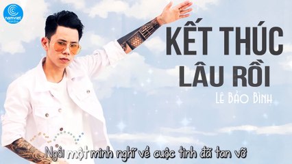 Kết Thúc Lâu Rồi - Lê Bảo Bình
