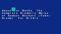 About For Books  The Complete Dramatic Works of Samuel Beckett (Faber Drama)  For Kindle