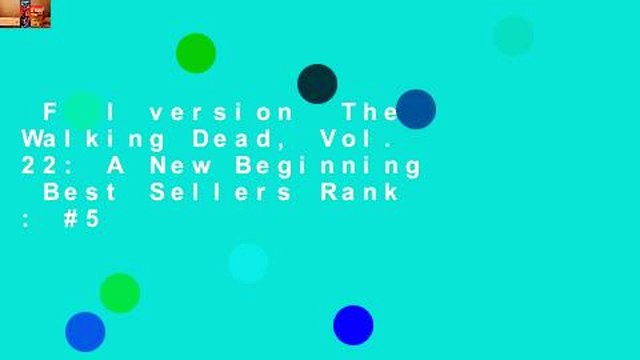 Full version The Walking Dead, Vol. 22: A New Beginning Best Sellers Rank : #5