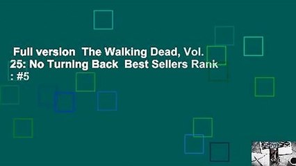 Full version  The Walking Dead, Vol. 25: No Turning Back  Best Sellers Rank : #5