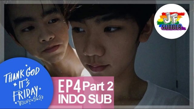 [ INDO SUB] Thank God It's Friday - EP. 4 Part 2