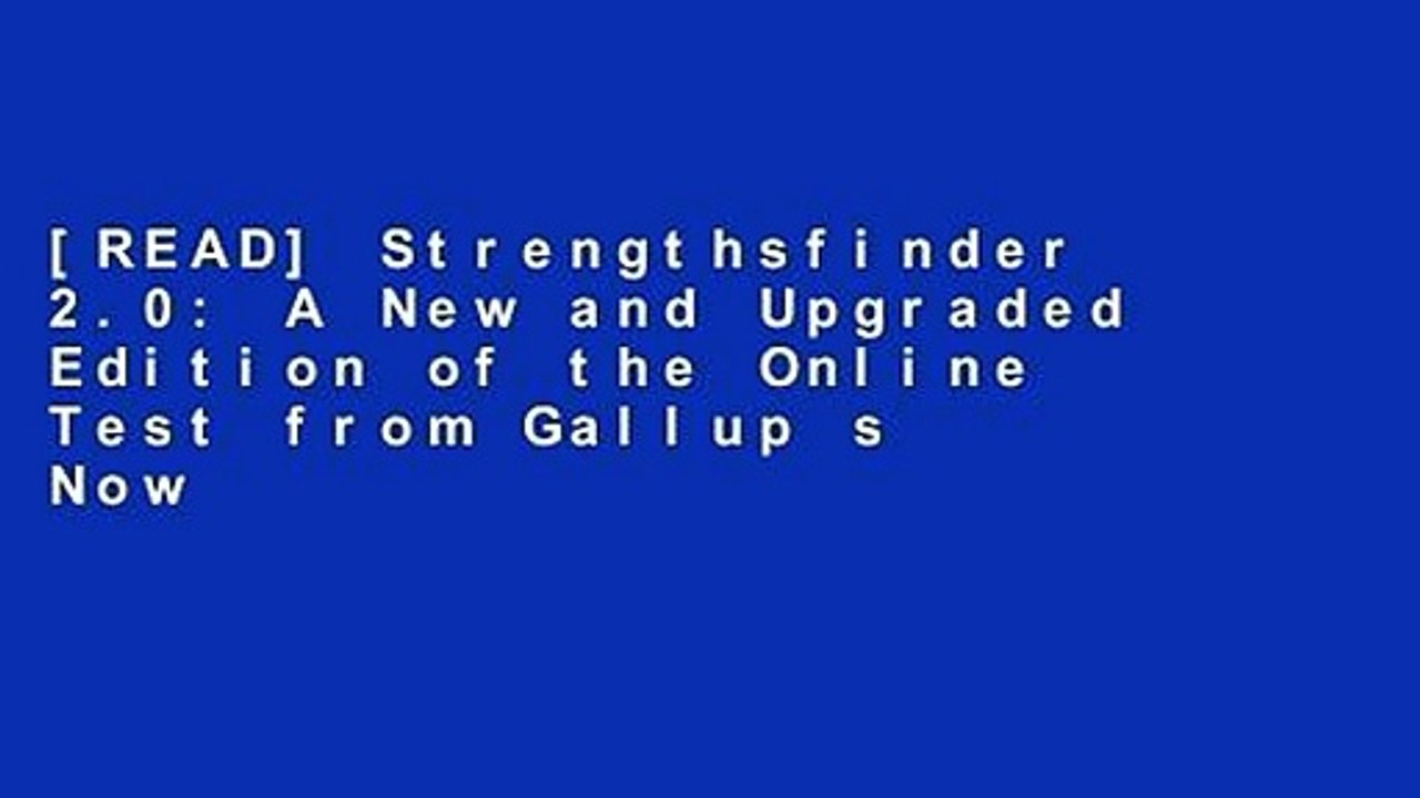 [READ] Strengthsfinder 2.0: A New and Upgraded Edition of the Online Test from Gallup s Now
