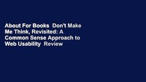 About For Books  Don't Make Me Think, Revisited: A Common Sense Approach to Web Usability  Review
