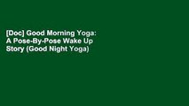 [Doc] Good Morning Yoga: A Pose-By-Pose Wake Up Story (Good Night Yoga)
