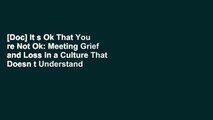 [Doc] It s Ok That You re Not Ok: Meeting Grief and Loss in a Culture That Doesn t Understand