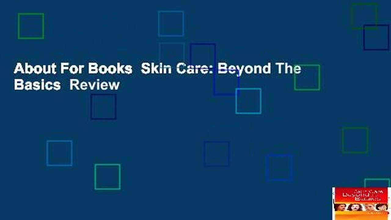 About For Books  Skin Care: Beyond The Basics  Review