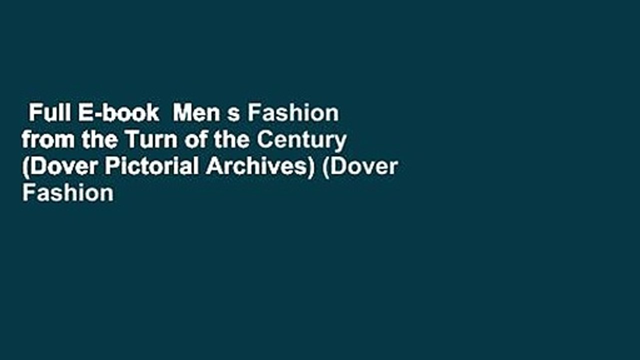 Full E-book  Men s Fashion from the Turn of the Century (Dover Pictorial Archives) (Dover Fashion