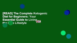 [READ] The Complete Ketogenic Diet for Beginners: Your Essential Guide to Living the Keto Lifestyle