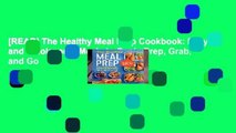[READ] The Healthy Meal Prep Cookbook: Easy and Wholesome Meals to Cook, Prep, Grab, and Go