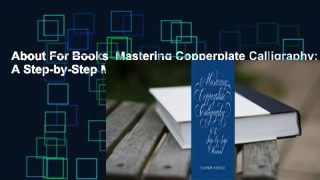 About For Books Mastering Copperplate Calligraphy: A Step-by-Step Manual For Kindle