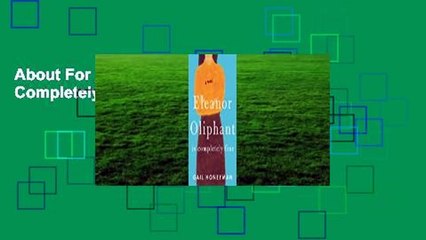 About For Books  Eleanor Oliphant Is Completely Fine  For Kindle