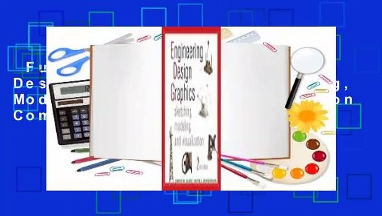 Full E-book  Engineering Design Graphics: Sketching, Modeling, and Visualization Complete
