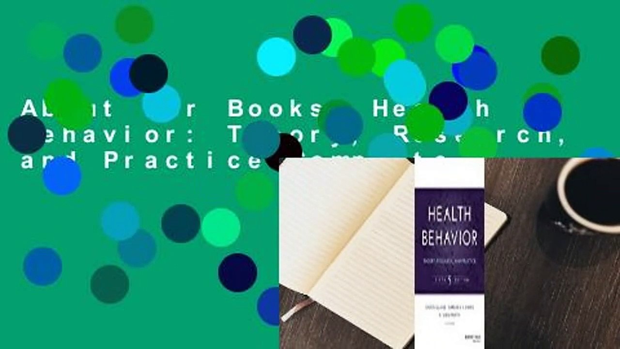 About For Books  Health Behavior: Theory, Research, and Practice Complete