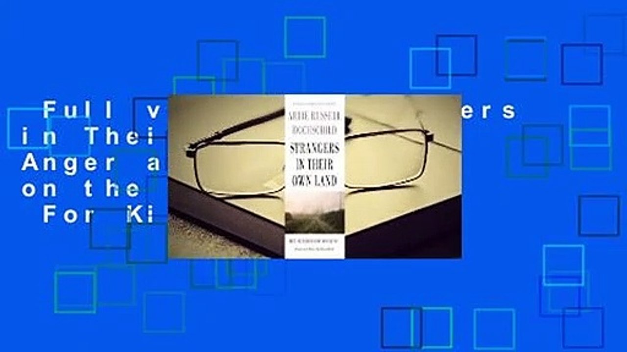 Full version  Strangers in Their Own Land: Anger and Mourning on the American Right  For Kindle