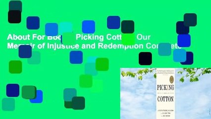 About For Books  Picking Cotton: Our Memoir of Injustice and Redemption Complete