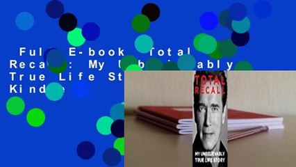 Full E-book  Total Recall: My Unbelievably True Life Story  For Kindle