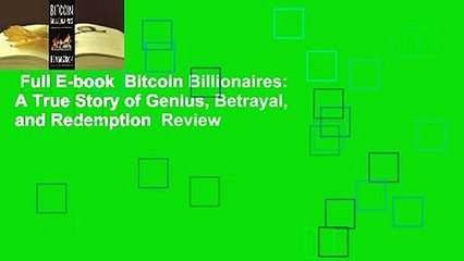 Full E-book  Bitcoin Billionaires: A True Story of Genius, Betrayal, and Redemption  Review