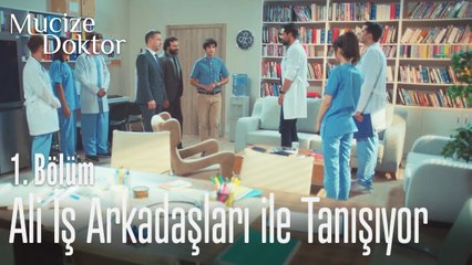 Ali iş arkadaşlar ile tanışıyor - Mucize Doktor 1. Bölüm
